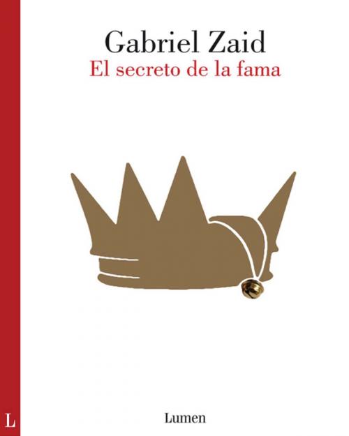 Cover of the book El secreto de la fama by Gabriel Zaid, Penguin Random House Grupo Editorial México