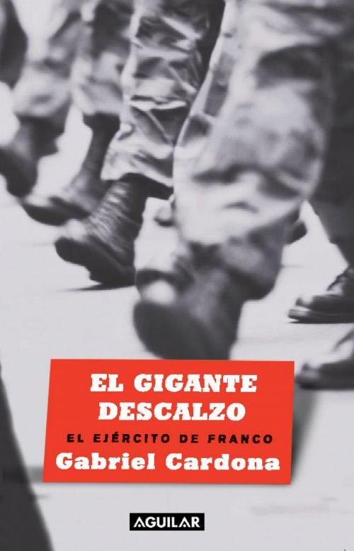 Cover of the book El gigante descalzo by Gabriel Cardona, Penguin Random House Grupo Editorial España