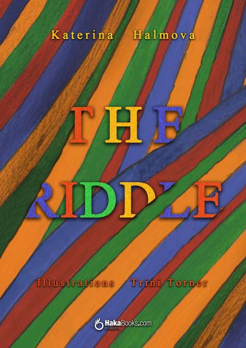 Cover of the book The riddle by Katerina Halmova, Hakabooks