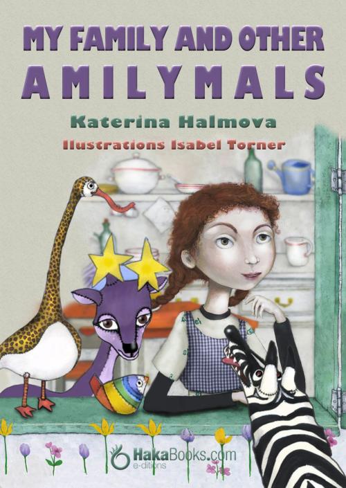Cover of the book My family and other amilymals by Katerina Halmova, Hakabooks