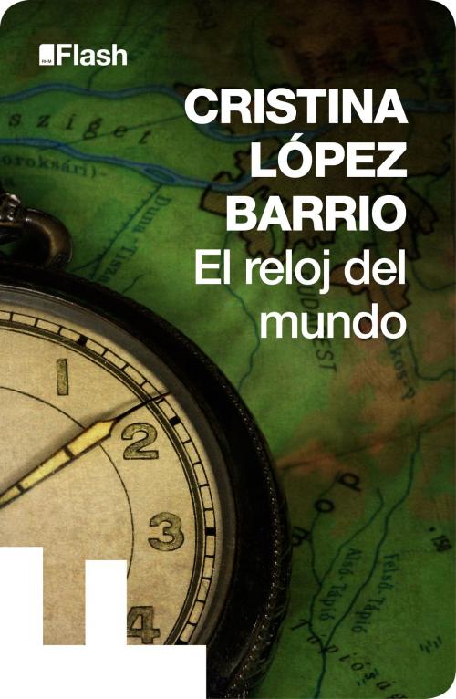 Cover of the book El reloj del mundo (Flash Relatos) by Cristina López Barrio, Penguin Random House Grupo Editorial España