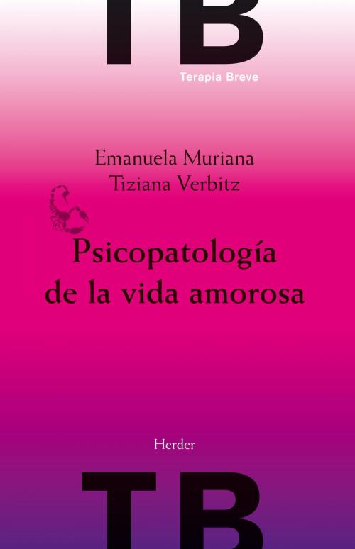 Cover of the book Psicopatología de la vida amorosa by Emmanuela Muriana, Tiziana Verbitz, Herder Editorial