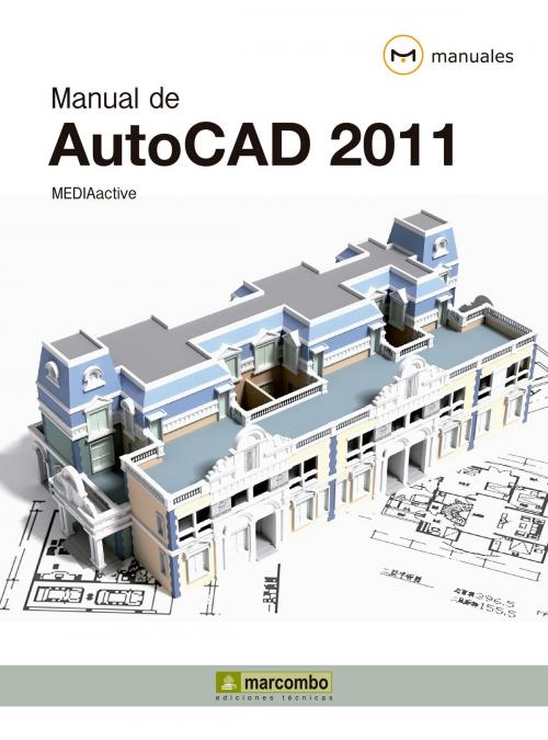 Cover of the book Manual de Autocad 2011 by MEDIAactive, Marcombo