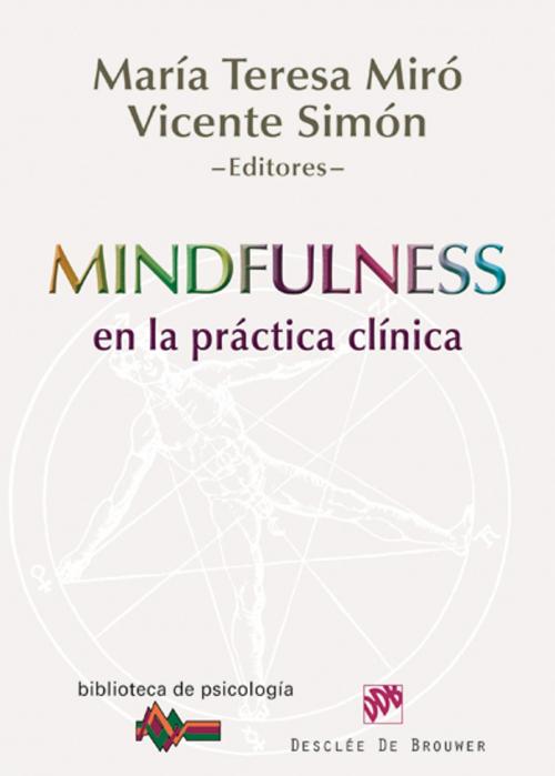 Cover of the book Mindfulness en la práctica clínica by Mª Teresa Miró Barrachina, Vicente Simón Pérez, Desclée De Brouwer