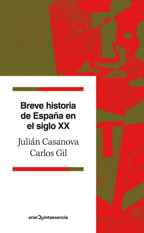 Cover of the book Breve historia de España en el siglo XX by Julián Casanova, Carlos Gil Andrés, Grupo Planeta