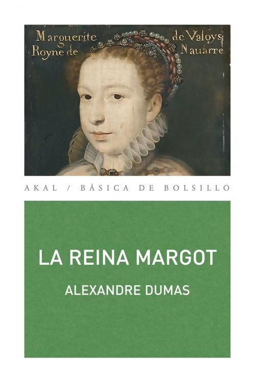 Cover of the book La reina Margot by Alexandre Dumas, Ediciones Akal