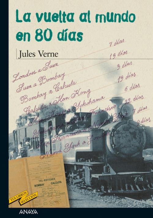 Cover of the book La vuelta al mundo en 80 días by Jules Verne, ANAYA INFANTIL Y JUVENIL