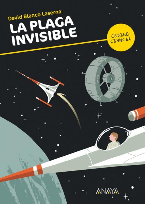 Cover of the book La plaga invisible by David Blanco Laserna, ANAYA INFANTIL Y JUVENIL