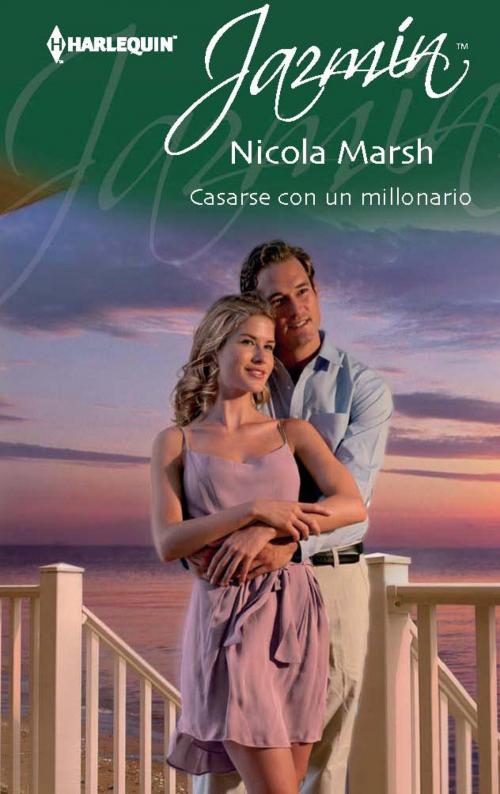 Cover of the book Casarse con un millonario by Nicola Marsh, Harlequin, una división de HarperCollins Ibérica, S.A.