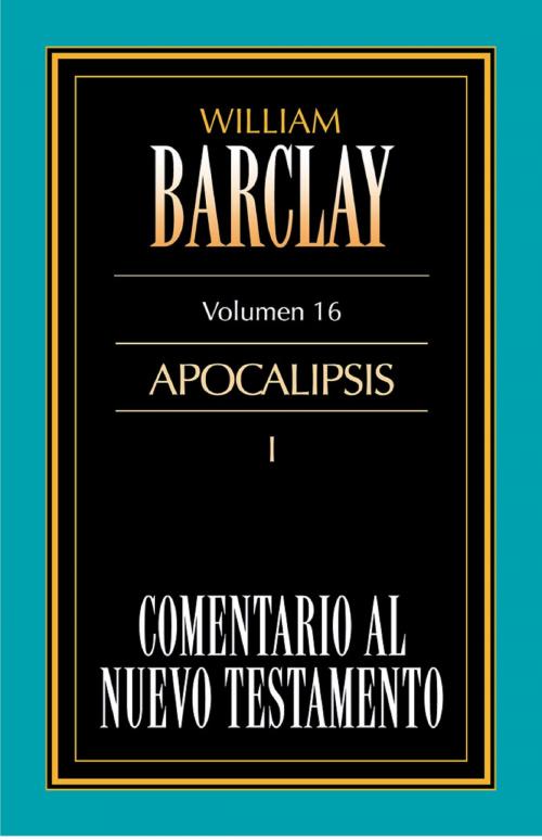 Cover of the book Comentario al Nuevo Testamento Vol. 16 by William Barclay, Editorial CLIE