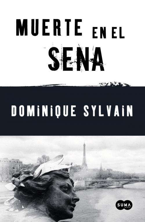 Cover of the book Muerte en el Sena by Dominique Sylvain, Penguin Random House Grupo Editorial España