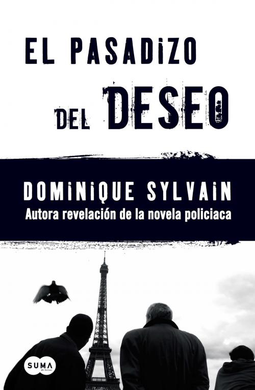 Cover of the book El pasadizo del Deseo by Dominique Sylvain, Penguin Random House Grupo Editorial España