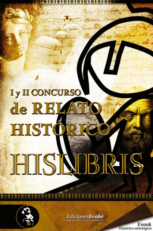 Cover of the book I y II Concurso de relato histórico Hislibris by VV.AA., Ediciones Evohé