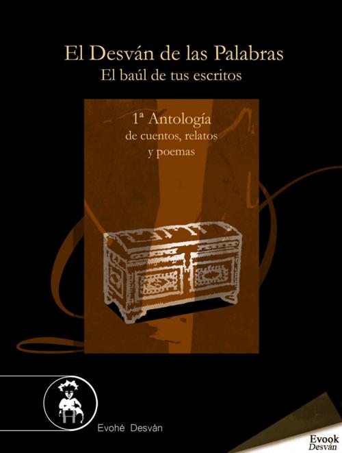 Cover of the book I Antología de El Desván de las Palabras by VV.AA., Ediciones Evohé