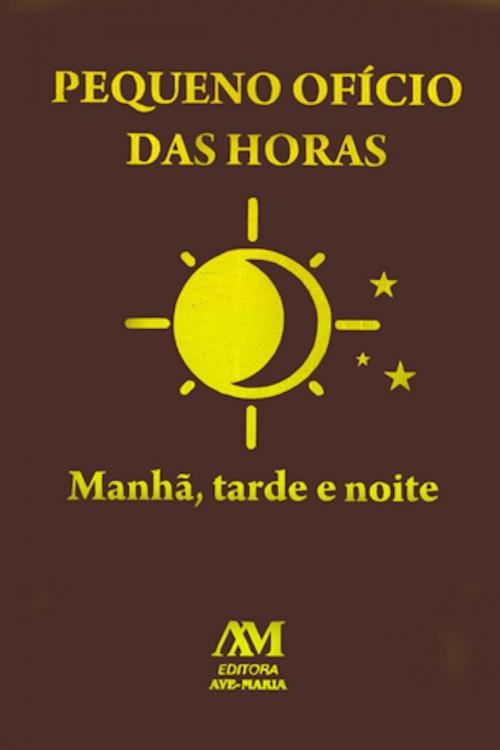 Cover of the book Pequeno ofício das horas by Equipe editorial Ave-Maria, Editora Ave-Maria