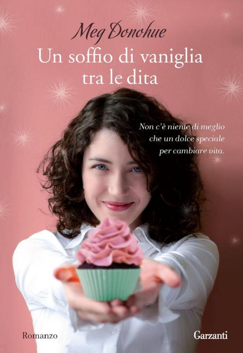 Cover of the book Un soffio di vaniglia tra le dita by Meg Donohue, Garzanti