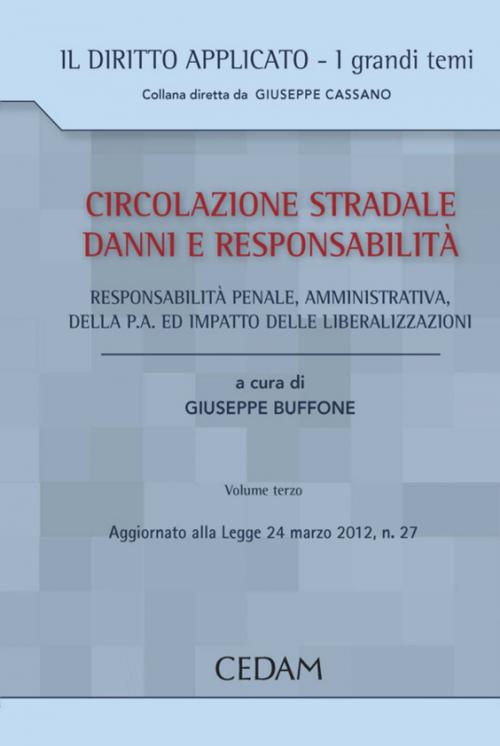 Cover of the book Circolazione stradale, danni e responsabilità civile. Volume III by Buffone Giuseppe (a cura di), Cedam