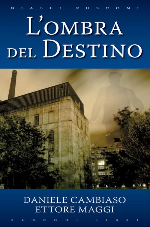 Cover of the book L'ombra del destino by Daniele Cambiaso, Ettore Maggi, Rusconi Libri