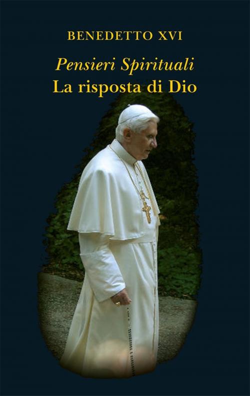 Cover of the book Pensieri spirituali. La risposta di Dio by Benedetto XVI, Libreria Editrice Vaticana