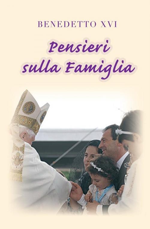 Cover of the book Pensieri sulla famiglia by Benedetto XVI, Libreria Editrice Vaticana