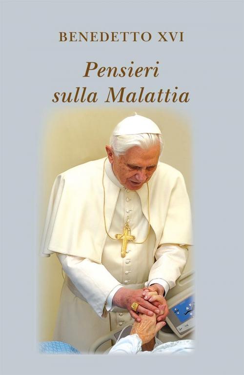 Cover of the book Pensieri sulla malattia by Benedetto XVI, Libreria Editrice Vaticana