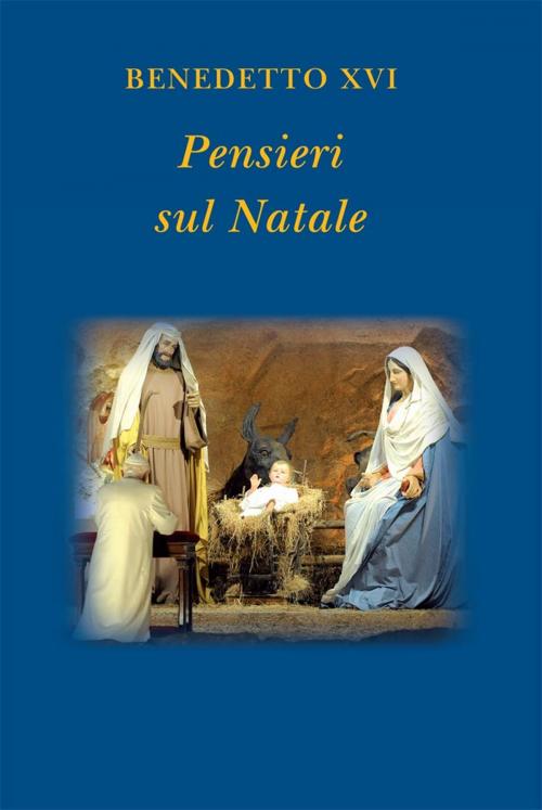 Cover of the book Pensieri sul Natale by Benedetto XVI, Libreria Editrice Vaticana