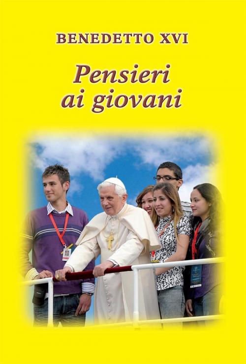 Cover of the book Pensieri ai giovani by Benedetto XVI, Libreria Editrice Vaticana