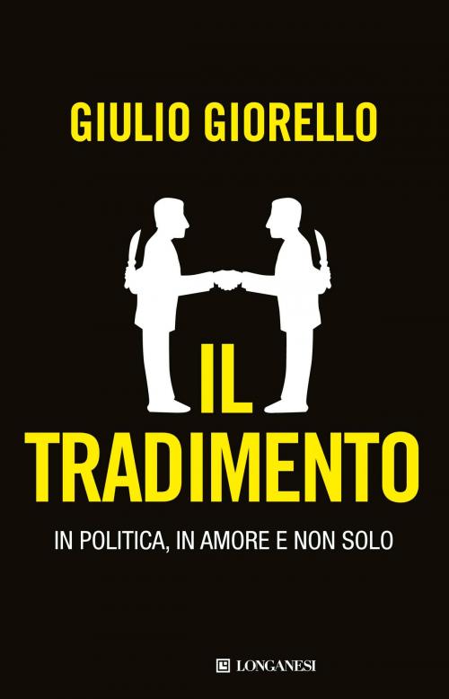 Cover of the book Il tradimento by Giulio Giorello, Longanesi