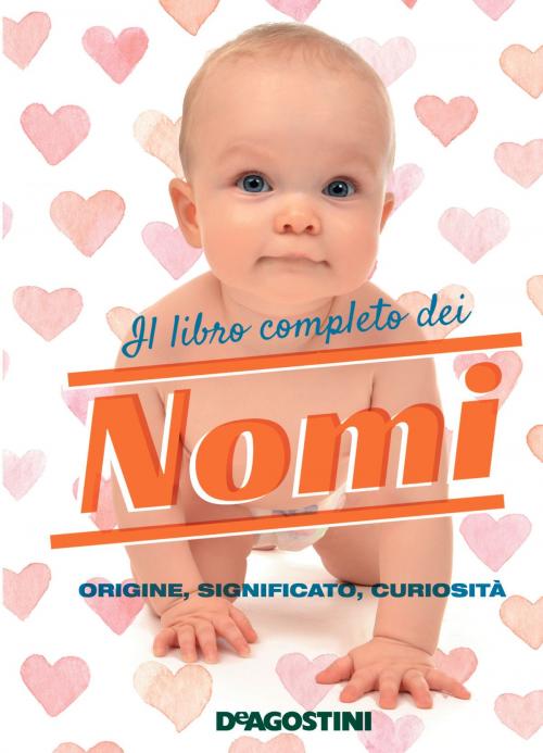 Cover of the book Il libro completo dei nomi by Gioachino Gili, De Agostini