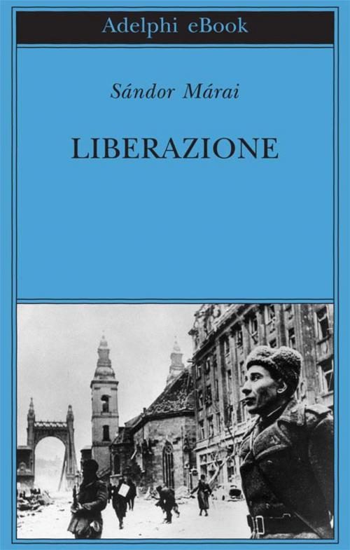 Cover of the book Liberazione by Sándor Márai, Adelphi