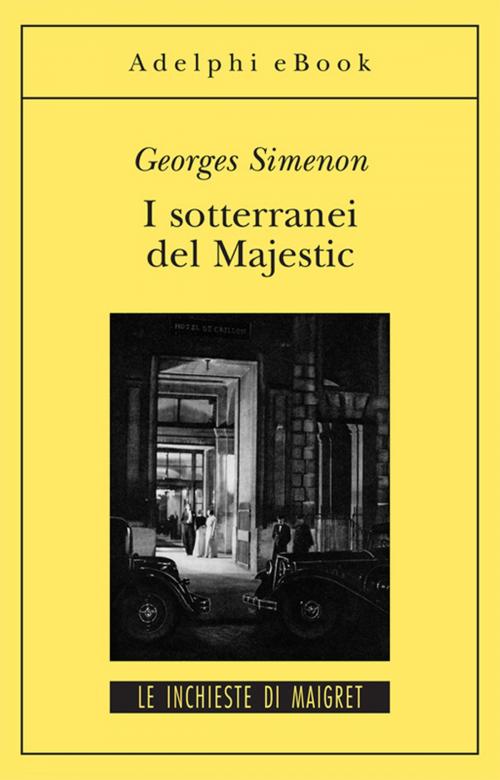 Cover of the book I sotterranei del Majestic by Georges Simenon, Adelphi