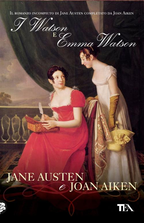 Cover of the book I Watson ed Emma Watson by Jane Austen, Joan Aiken, TEA
