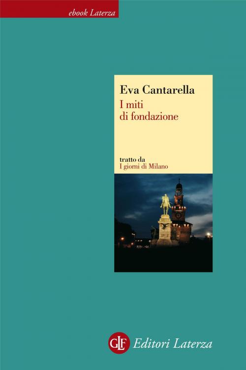 Cover of the book I miti di fondazione by Eva Cantarella, Editori Laterza