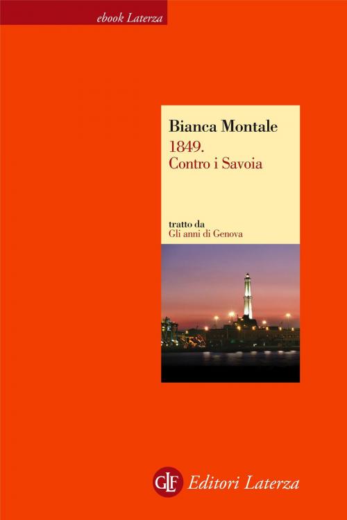 Cover of the book 1849. Contro i Savoia by Bianca Montale, Editori Laterza