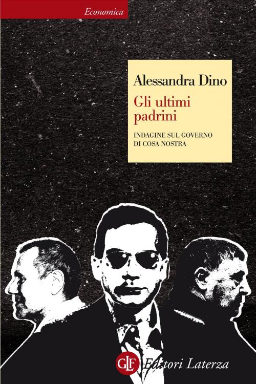Cover of the book Gli ultimi padrini by Alessandra Dino, Editori Laterza