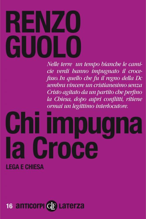 Cover of the book Chi impugna la Croce by Renzo Guolo, Editori Laterza