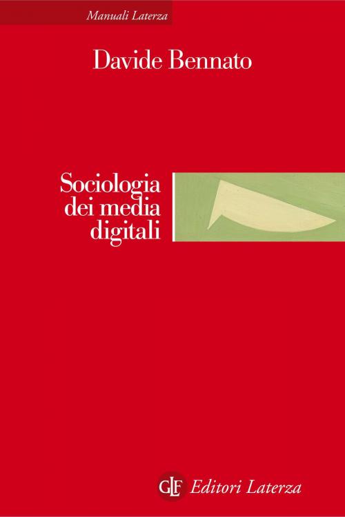 Cover of the book Sociologia dei media digitali by Davide Bennato, Editori Laterza