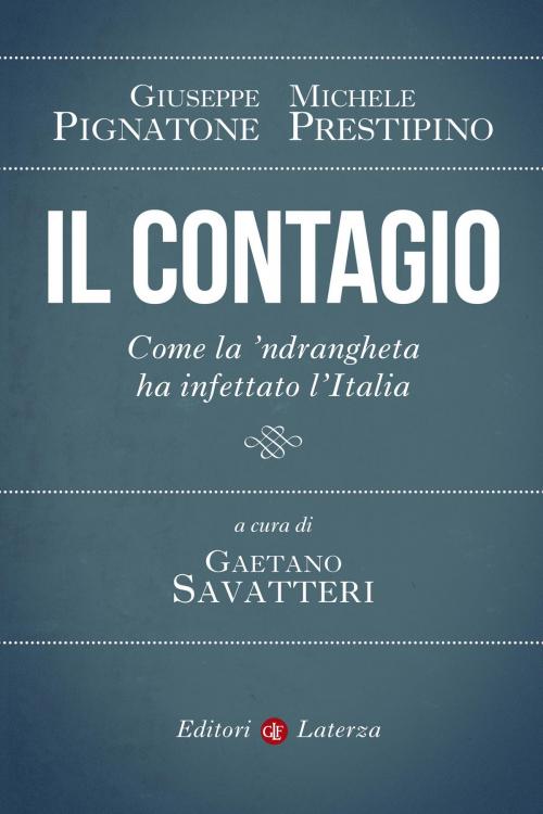Cover of the book Il contagio by Gaetano Savatteri, Michele Prestipino, Giuseppe Pignatone, Editori Laterza