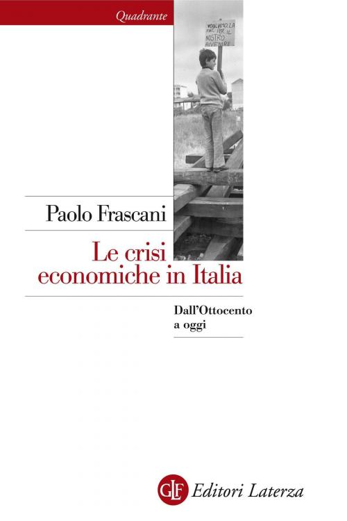 Cover of the book Le crisi economiche in Italia by Paolo Frascani, Editori Laterza