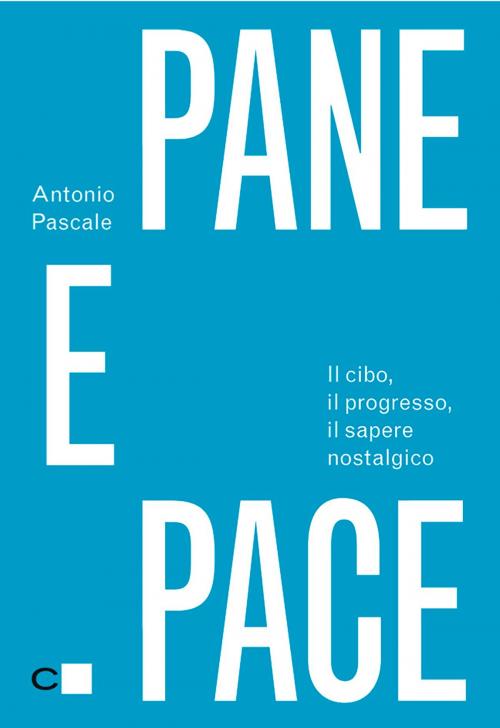 Cover of the book Pane e pace by Antonio Pascale, Chiarelettere