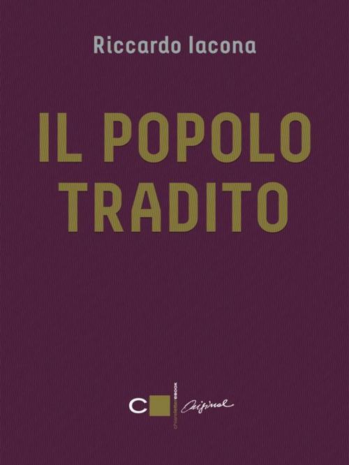 Cover of the book Il popolo tradito by Riccardo Iacona, Chiarelettere