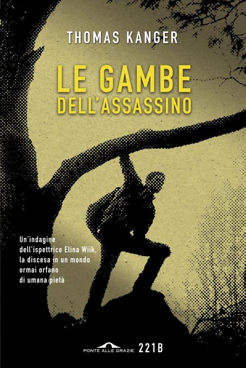 Cover of the book Le gambe dell'assassino by Thomas Kanger, Ponte alle Grazie