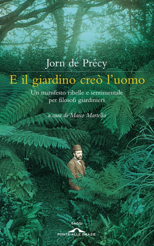 Cover of the book E il giardino creò l'uomo by Jorn de Précy, Ponte alle Grazie