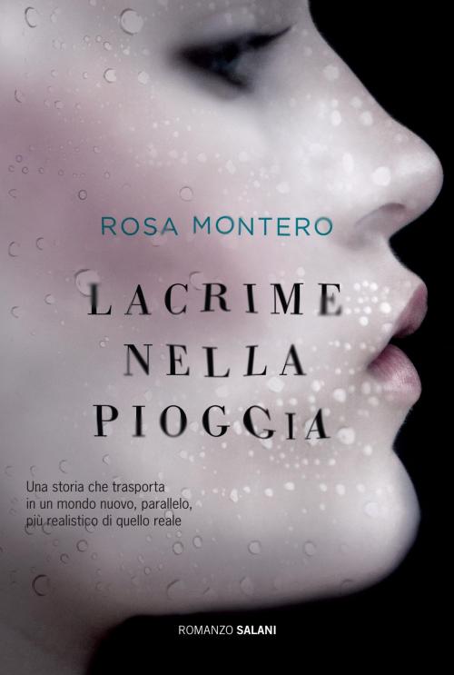 Cover of the book Lacrime nella pioggia by Rosa Montero, Salani Editore