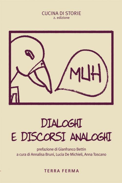 Cover of the book Dialoghi e discorsi analoghi by Annalisa Bruni, Lucia De Michieli, Anna Toscano, Terra Ferma Edizioni