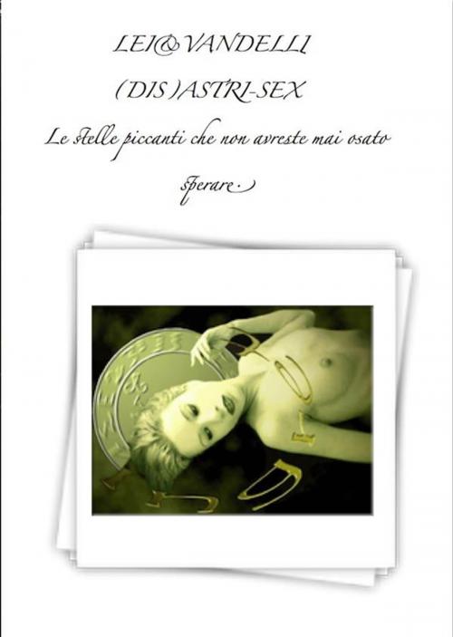Cover of the book (Dis)astri-Sex by Lei e Vandelli, Lei E Vandelli
