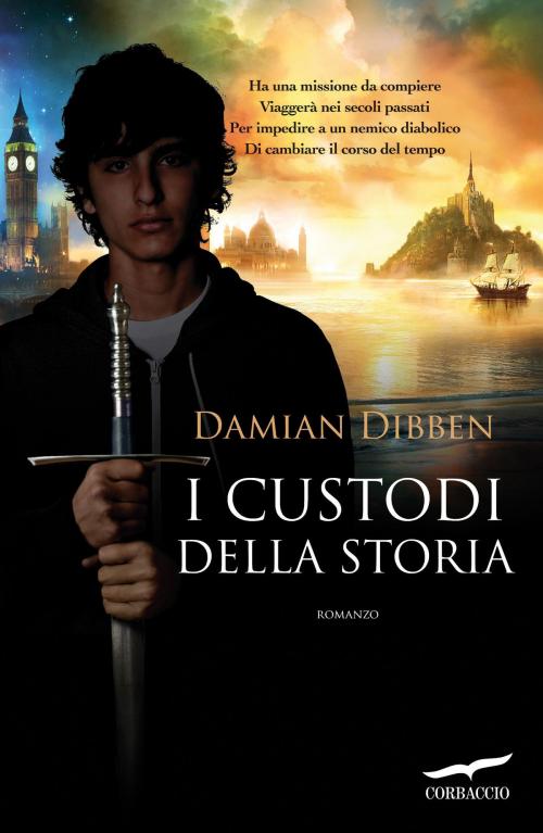 Cover of the book I custodi della storia by Damian Dibben, Corbaccio