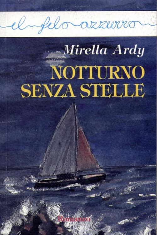 Cover of the book Notturno senza stelle by Mirella Ardy, Marna