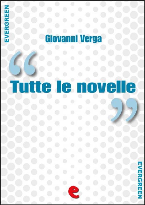Cover of the book Tutte le Novelle by Giovanni Verga, Kitabu