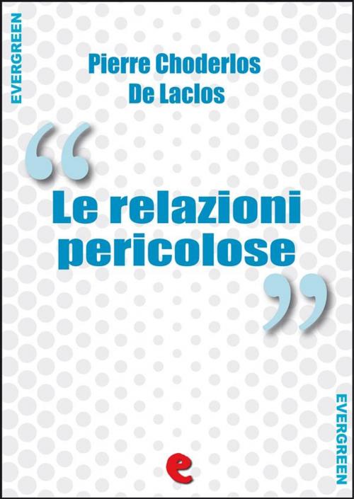 Cover of the book Le Relazioni Pericolose by Pierre Choderlos De Laclos, Kitabu